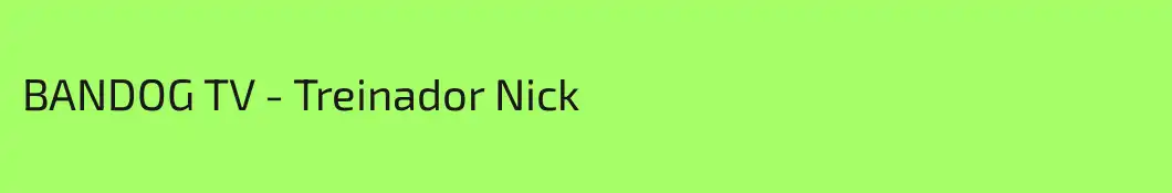 BANDOG TV - Treinador Nick